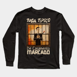 De casamento marcado, Tuga típico, humor português, v3 Long Sleeve T-Shirt